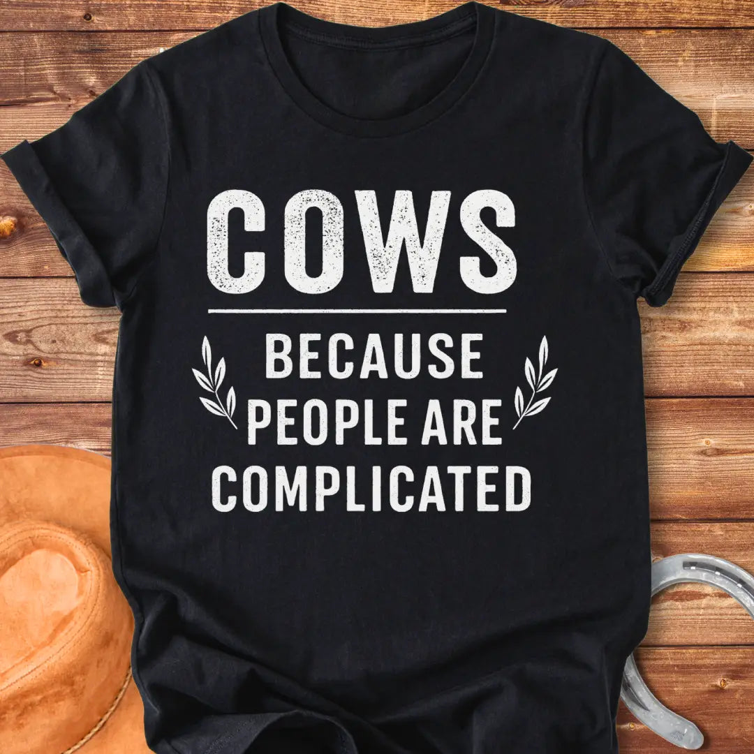 Cows Because People Are Complicated T-Shirt - Funny cow lover shirt