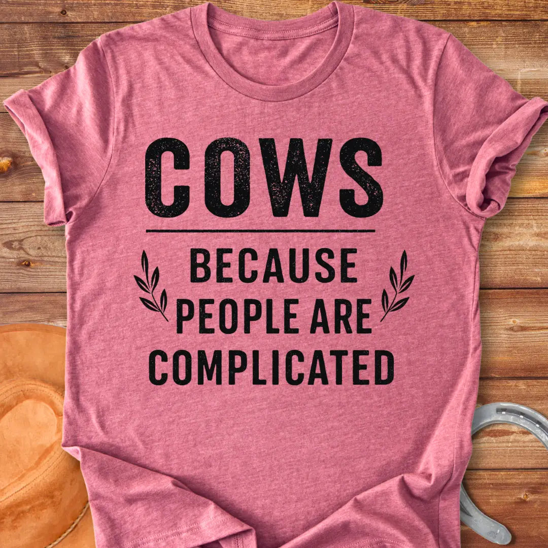 Cows Because People Are Complicated T-Shirt - Funny cow lover shirt