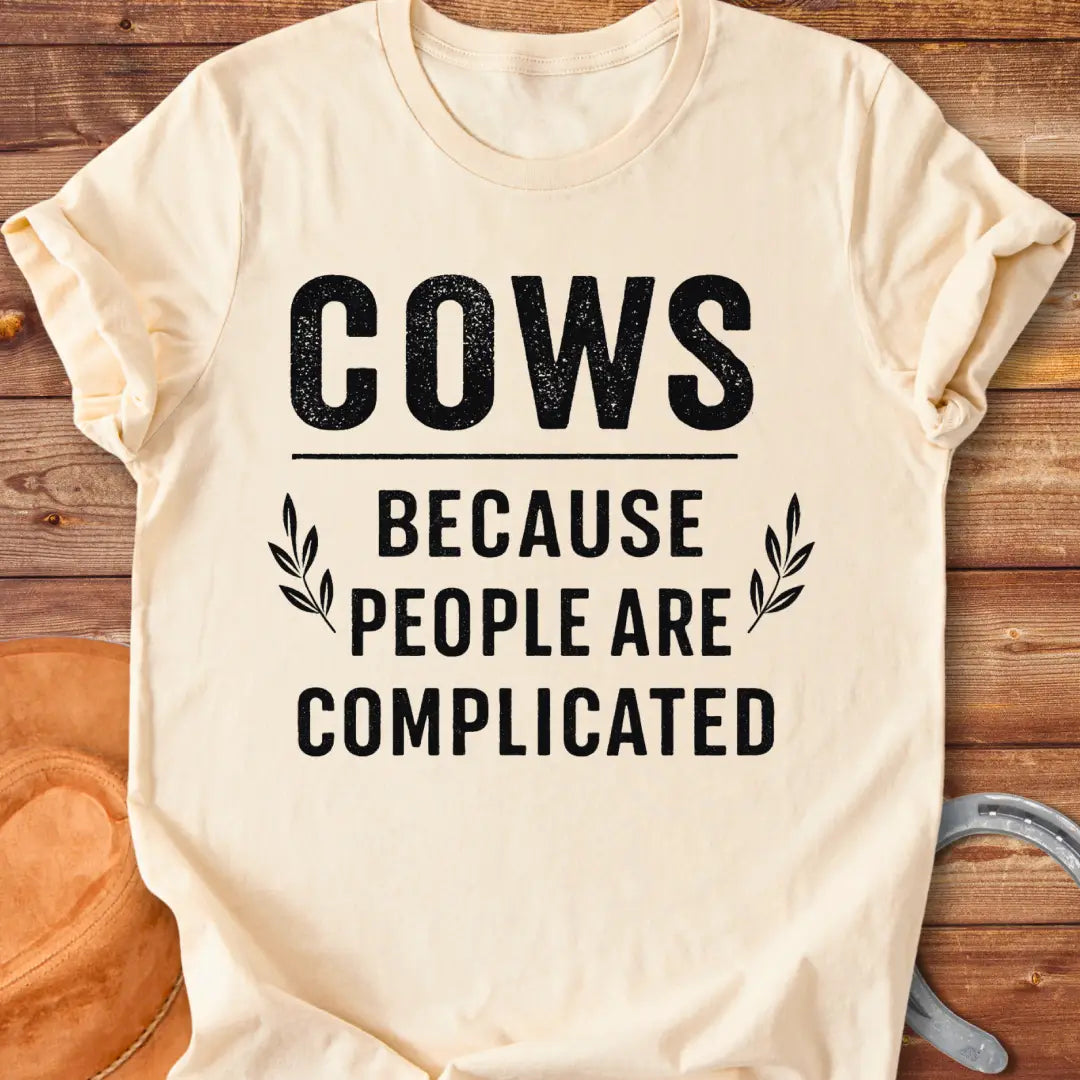 Cows Because People Are Complicated T-Shirt - Funny cow lover shirt