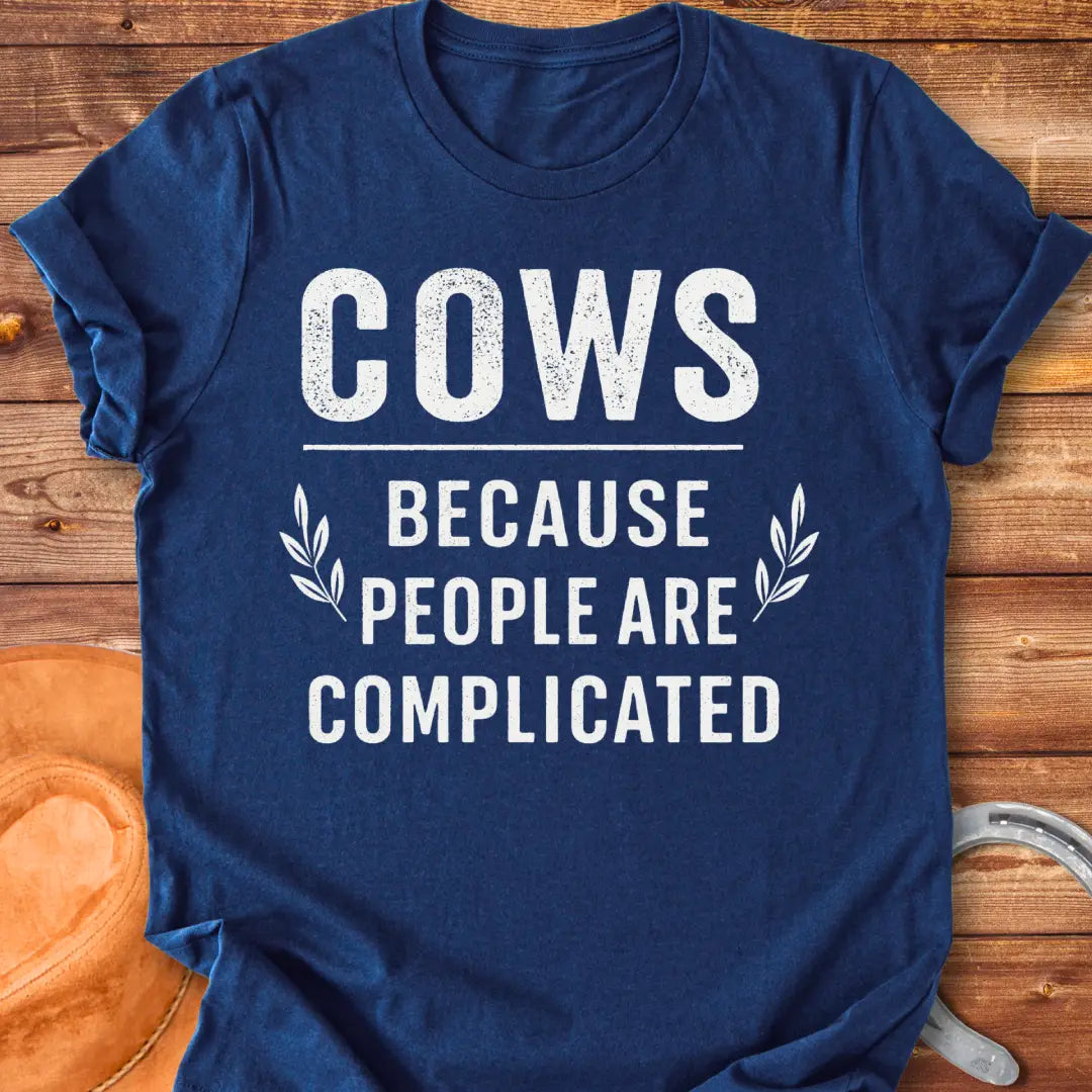 Cows Because People Are Complicated T-Shirt - Funny cow lover shirt