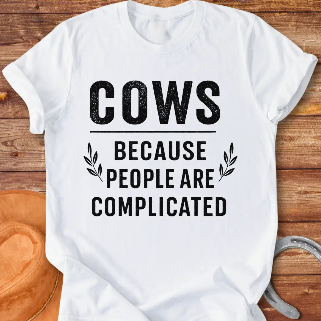 Cows Because People Are Complicated T-Shirt - Funny cow lover shirt