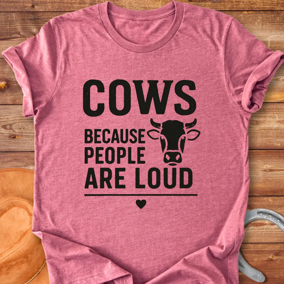 Black t-shirt with the text 'Cows Because People Are Loud' and a cow silhouette, a heart beneath the text.