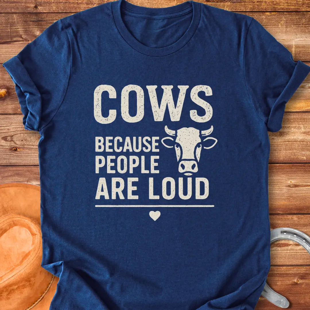 Black t-shirt with the text 'Cows Because People Are Loud' and a cow silhouette, a heart beneath the text.