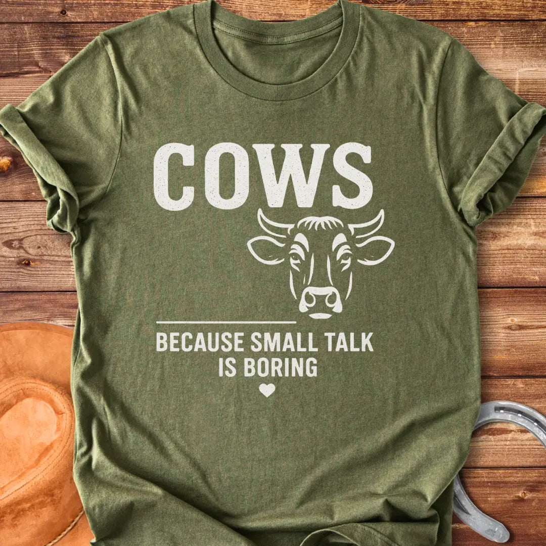 Cows because small talk is boring t-shirt featuring a cow graphic and a funny saying.