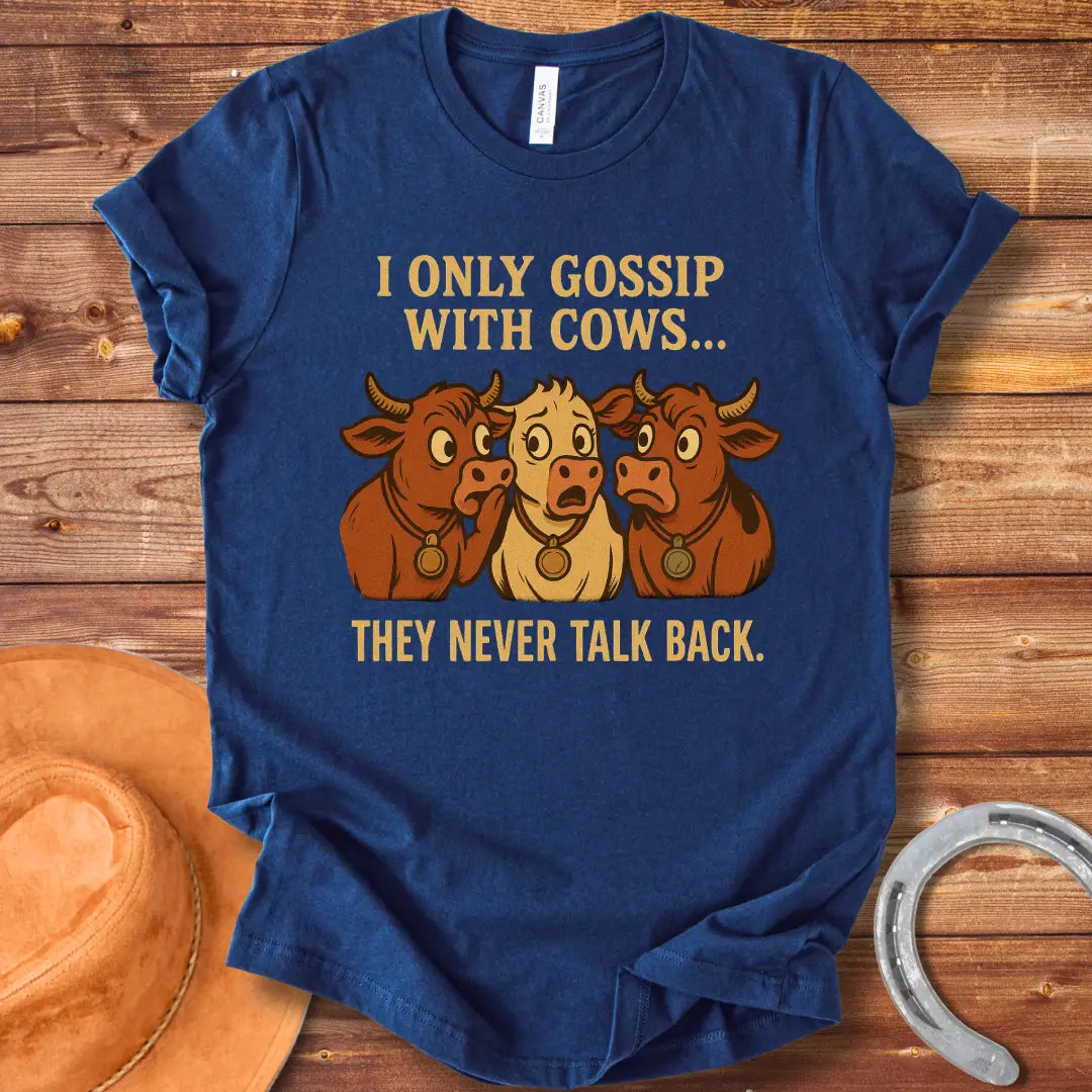 Cows Never Talk Back T-Shirt design t-shirt, showing a graphic of a cow.