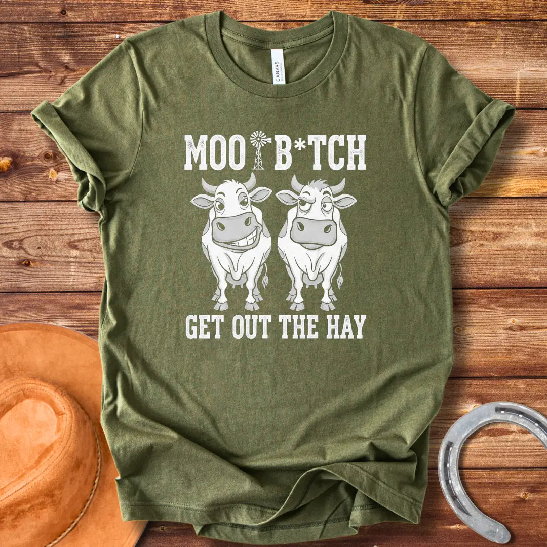 Black and white t-shirt featuring two cow silhouettes and the text "MOO B*TCH Get Out The Hay"