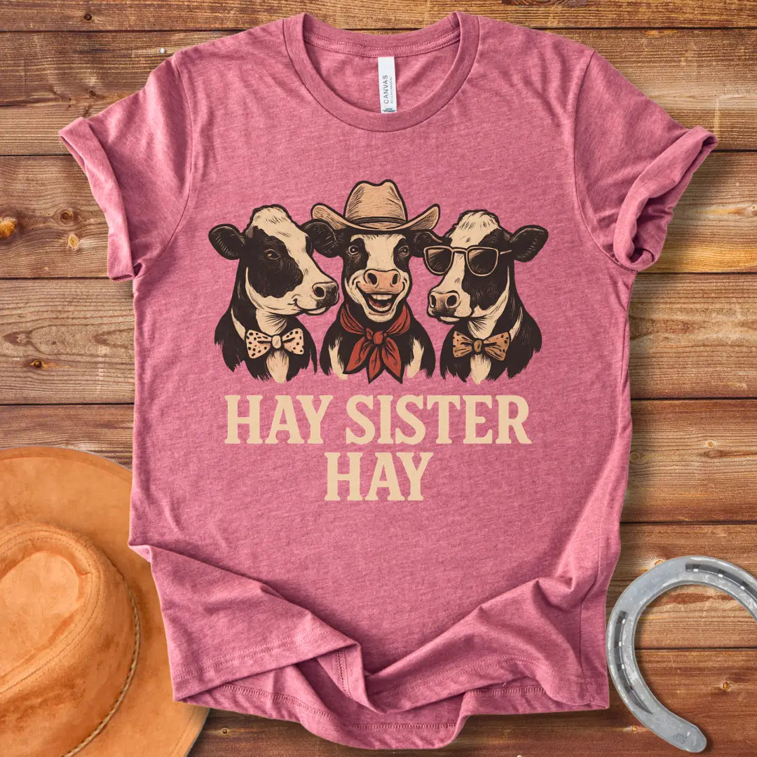 Hay Sister Hay T-Shirt featuring three stylish cows in bowties and a cowboy hat.