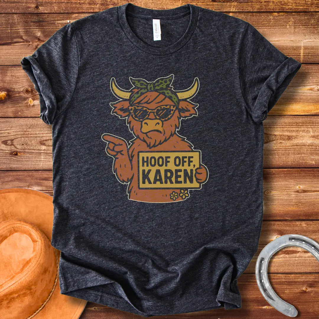 Funny t-shirt featuring a cow wearing sunglasses and holding a sign that says 'Hoof Off, Karen!'