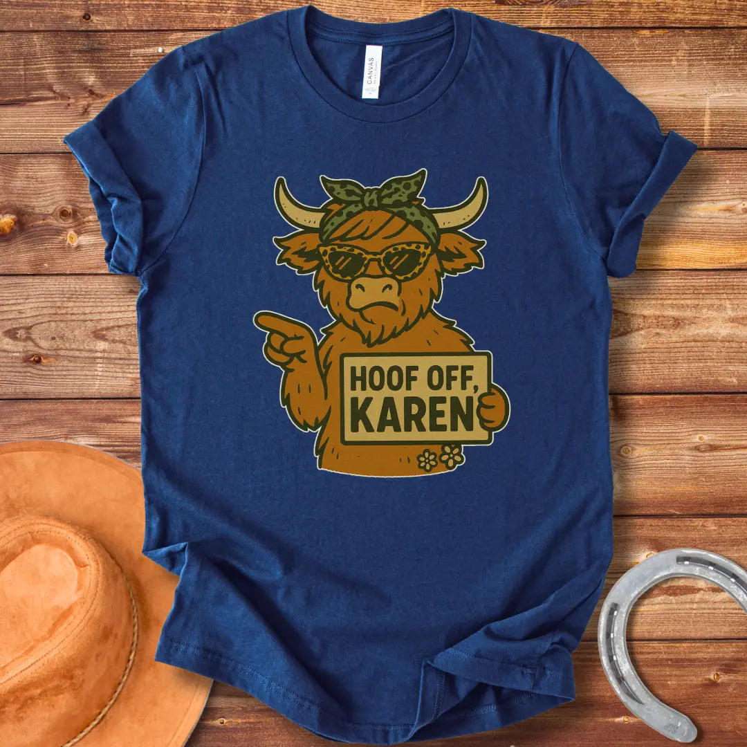 Funny t-shirt featuring a cow wearing sunglasses and holding a sign that says 'Hoof Off, Karen!'