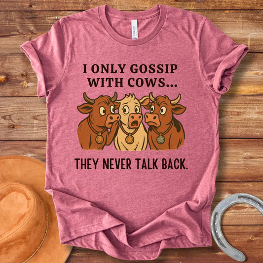 Cows Never Talk Back T-Shirt design t-shirt, showing a graphic of a cow.