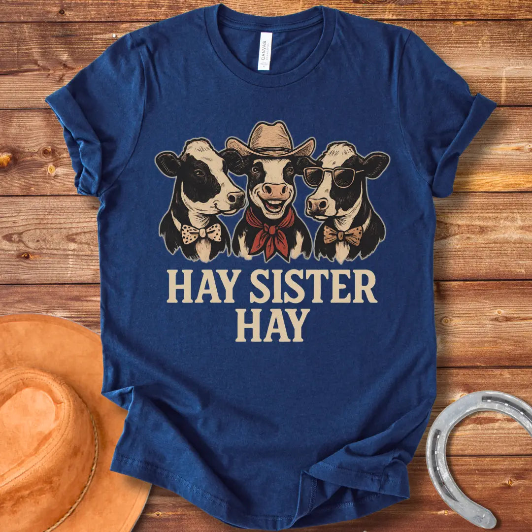 Hay Sister Hay T-Shirt featuring three stylish cows in bowties and a cowboy hat.