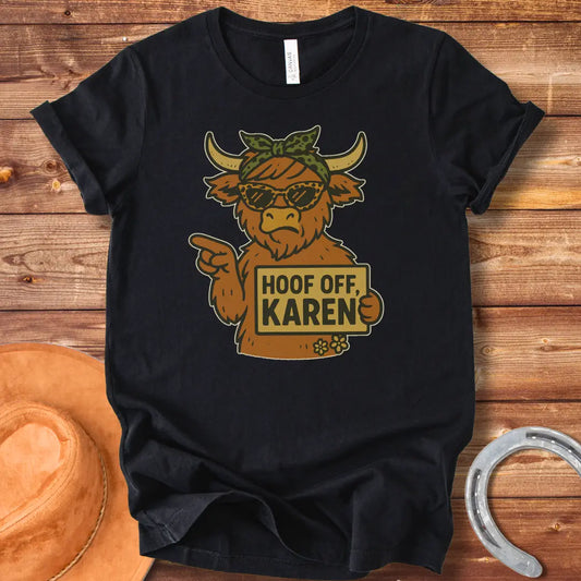 Funny t-shirt featuring a cow wearing sunglasses and holding a sign that says 'Hoof Off, Karen!'