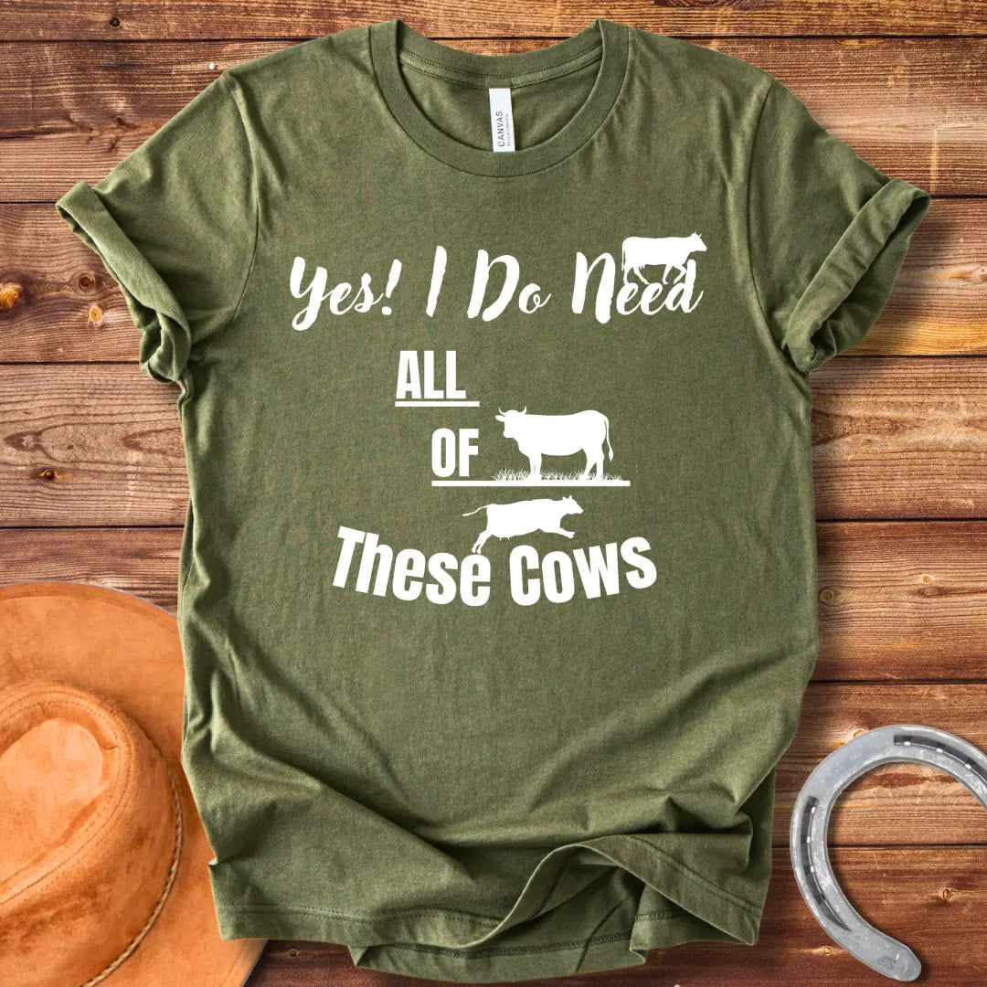 Yes I Need Cows T-shirt design, perfect for cow lovers.